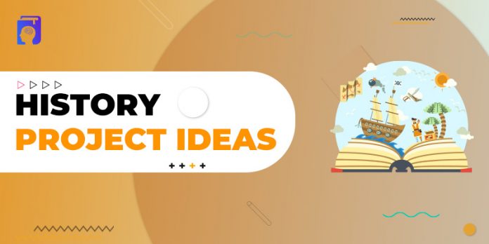 Top History Project Ideas