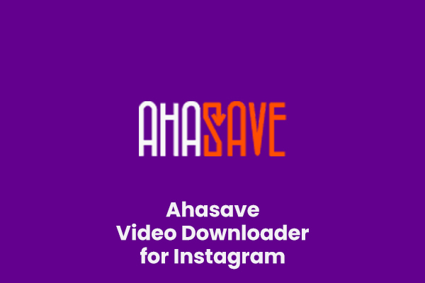 Ahasave Video Downloader for Instagram