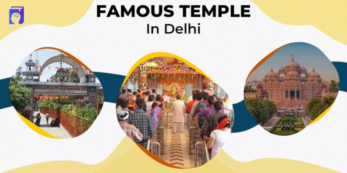 Most Famous Delhi Temple – You Must Visit Delhi’s Beauty