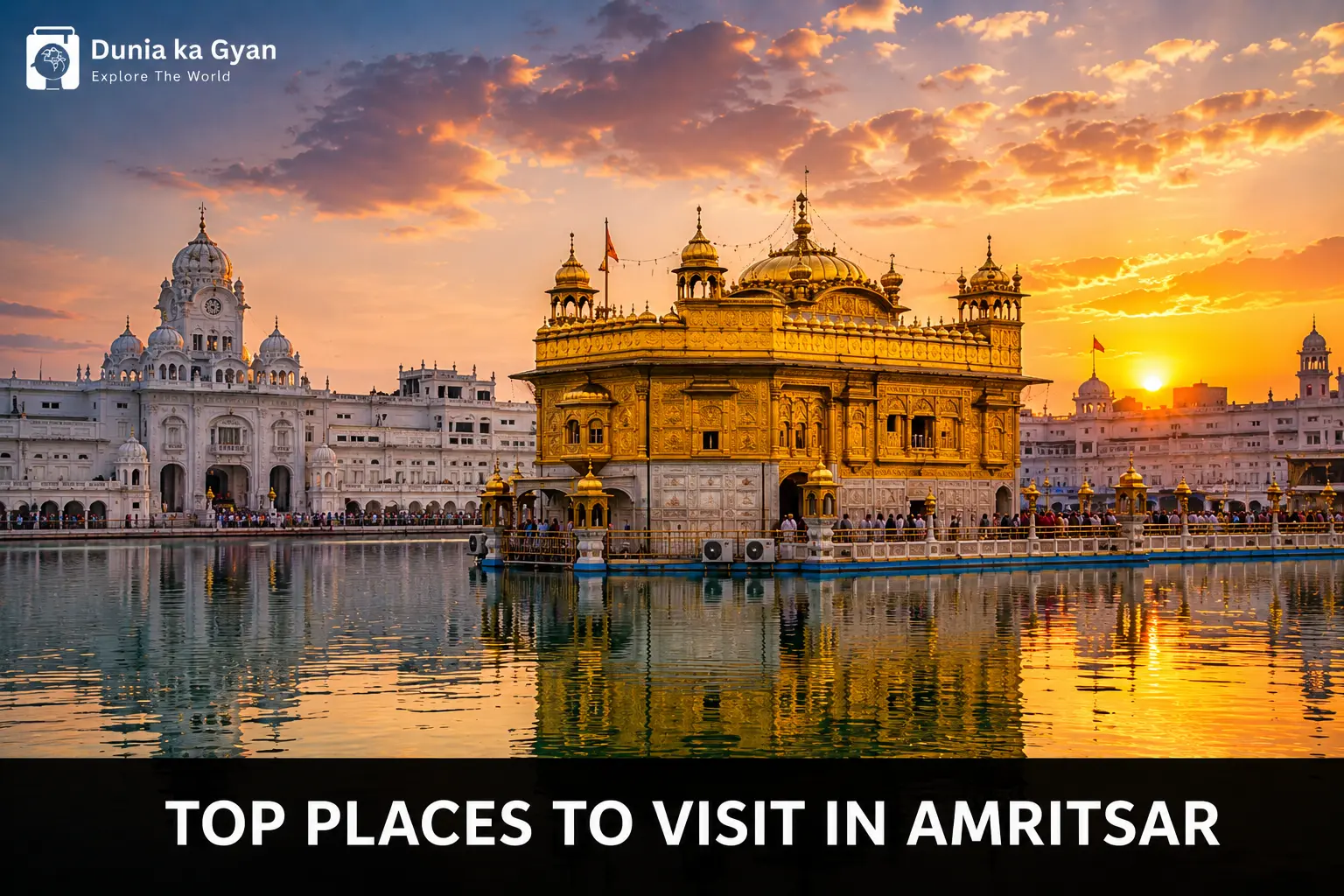 10 Top Places to Visit in Amritsar for Tourists 