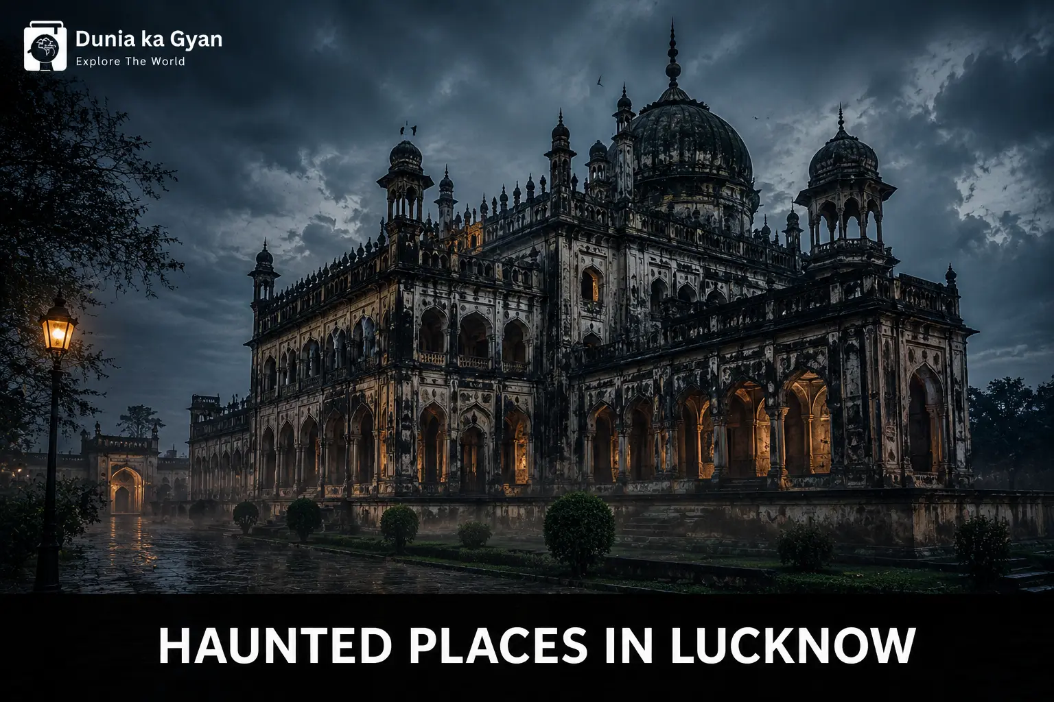 6 Most Haunted Places in Lucknow You Dare to Visit